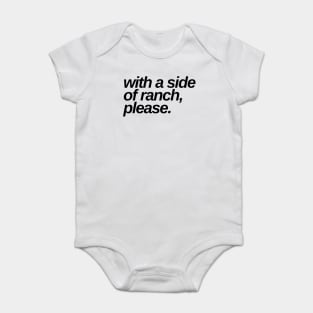 with a side of ranch please Baby Bodysuit